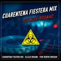 Cuarentena Fiestera Mix - Dj Alex Rosano.