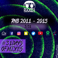 #31DaysOfMixes - R&B 2011 - 2015 | @DJRAXEH | 3 of 31 | 003