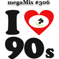 megaMix #306 I Love 90's