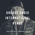 Groove Radio Intl #1402: Bad Boy Bill / Swedish Egil