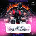 TRIPLE THREAT 6 ( DJ TYNKA )