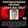 Va ofer:   Teatrul Naţional Radiofonic •  „Drum fără sfârşit” -de- Aldo Nicolaj