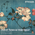 Dulcet Tones w/ Anja Ngozi - 14-Mar-21
