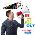 SHOUT! LET IT ALL OUT