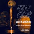 Fully Focus Presents Best In Africa Mix