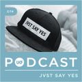 UKF Podcast #74 - JVST SAY YES