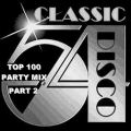 Classic Disco TOP 100 Party Mix Pt 2