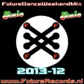 Futurerecords Future Dance Weekend Mix 2013-12