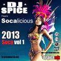 DJ Spice presents Socalicious Vol #1 2013 Soca Mix 