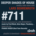 Deeper Shades Of House #711 w/ exclusive guest mix by FRANCK ROGER