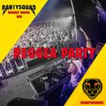 The Partysquad - Weekly Theme Mix [REGGAE PARTY]