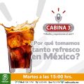 Cabina 3 – 482 ¿Por qué tomamos tanto refresco en México?