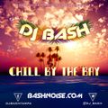 DJ Bash - Chill By The Bay