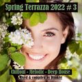 Spring Terrazza 2022 # 3 Chillout / Melodic / Deep House