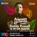 MENESES & FRIENDS RADIOSHOW Daddy Russell WHO IS IN DA HOUSE RADIO