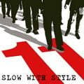 SLOW with STYLE no. 11 by Doctor Dave