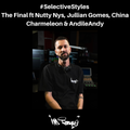 Selective Styles Vol.312 The Final ft Nutty Nys, Jullian Gomes, China Charmeleon & AndileAndy