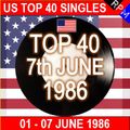 US TOP 40 : 01-07 JUNE 1986