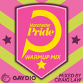 Manchester Pride 2017 Warmup Mix