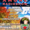 LORENZOSPEED presents AMORE Radio Show 647 Domenica 27 Settembre 2015 part 1 and part 2 united
