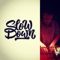 SLOW DOWN  100BPM Selected and Mixed by UG