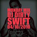#MondayMix 2 by @dirtyswift - 04.Oct.10 (Live Mix)
