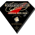 GERARDO ORTIZ MEGAMIX 2016 vip- DJSAULIVAN