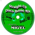 MIGEL Straight Up Disco House Mix Vol 2