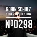 Robin Schulz | Sugar Radio 298