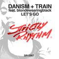 Strictly Rhythm presents Danism + Train's Let's Go Mix