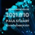 Do You Know House 2021 #10 - Paul Stuart - 6th November 2021