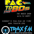 VJ Gary & The Pac To The 80s Show Replay On www.traxfm.org - 26th January 2020