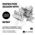 Inspiration Session with Carlos Fuerte and Ray Ray