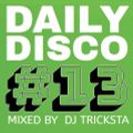 DJ Tricksta - Daily Disco 13
