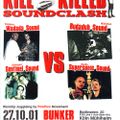 Kill Or Be Killed Soundclash - Sentinel vs Supersonic vs Wadada vs Budadub, Cologne, GER, 11.01
