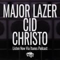 Episode 4-24-21 Ft: Major Lazer, CID, & Christo