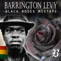 Barrington Levy - Black Roses Mixtape