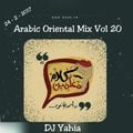 DJ Yahia - Arabic Oriental Mix - Radio 9090 - Vol 20 ( 24 - 2 - 2017 )