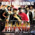 DJ Rob E Rob & Ron G - Blazin Blends #7
