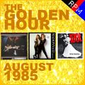 GOLDEN HOUR : AUGUST 1985