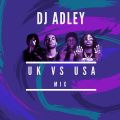 DJ ADLEY #UKvsUSA Mix