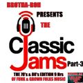 THE CLASSIC JAMS THE 70's & 80's EDITION 9 Hrs OF FUNK & GROWN FOLKS MUSIC PART-3 THE FINAL MIX