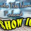 Exotic Tiki Island Podcast Show with your host Tiki Brian - Show 16