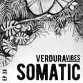Verdura Vibes 038- Somatic [05-03-2021]