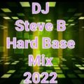 DJ Steve B Hard Base Mix 2022