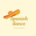 Spanish Dance- DJ MELO