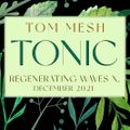 Regenerating Waves X. - Tonic (December 2021)