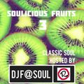 Soulicious Fruits #3 by DJ F@SOUL