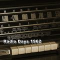 Radio Days 1962