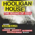Audio Bullys ‎– Hooligan House - The Sound Of 2003 [2002]